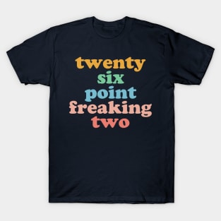 Twenty Six Point Freaking Two Marathon Runner Marathoner T-Shirt